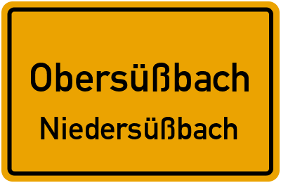Ortsschild Obersüßbach Niedersüßbach