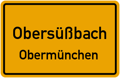 Ortsschild Obersüßbach Obermünchen