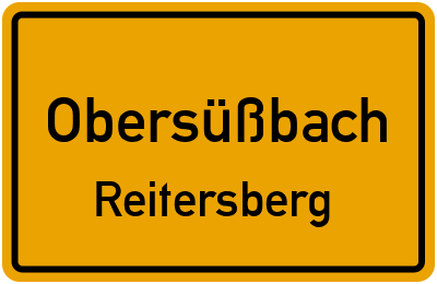 Ortsschild Obersüßbach Reitersberg