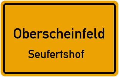 Ortsschild Oberscheinfeld Seufertshof