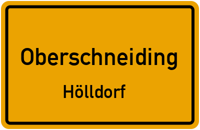 Ortsschild Oberschneiding Hölldorf