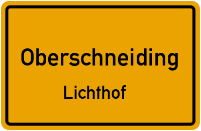 Ortsschild Oberschneiding Lichthof