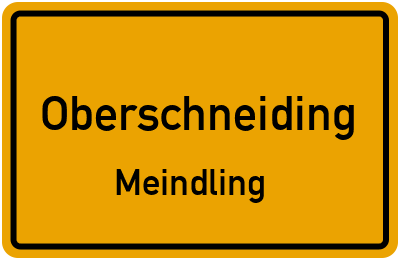 Ortsschild Oberschneiding Meindling