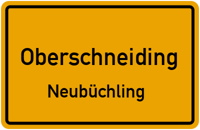 Straßenverzeichnis Oberschneiding Neubüchling