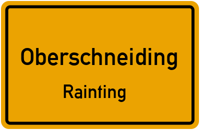 Ortsschild Oberschneiding Rainting