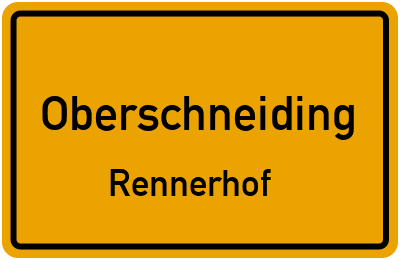 Ortsschild Oberschneiding Rennerhof