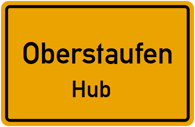 Ortsschild Oberstaufen Hub