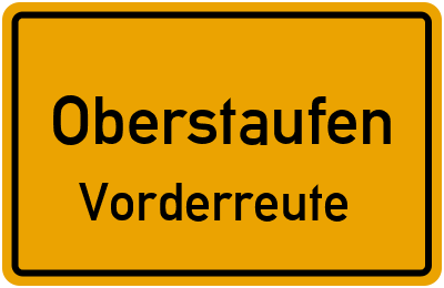 Ortsschild Oberstaufen Vorderreute