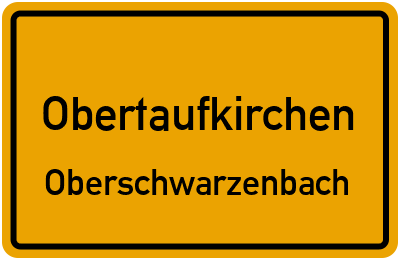 Ortsschild Obertaufkirchen Oberschwarzenbach