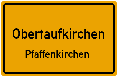 Ortsschild Obertaufkirchen Pfaffenkirchen