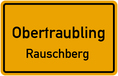 Ortsschild Obertraubling Rauschberg