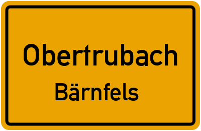Ortsschild Obertrubach Bärnfels