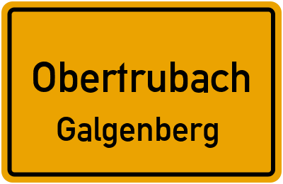 Ortsschild Obertrubach Galgenberg