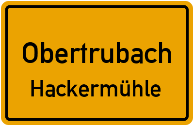 Ortsschild Obertrubach Hackermühle