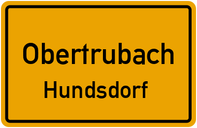 Ortsschild Obertrubach Hundsdorf