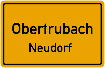 Ortsschild Obertrubach Neudorf