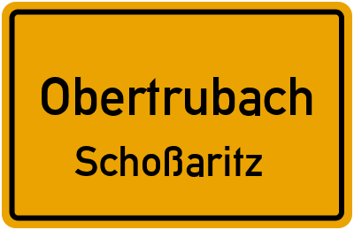 Ortsschild Obertrubach Schoßaritz