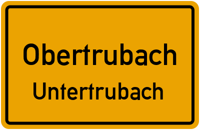 Ortsschild Obertrubach Untertrubach