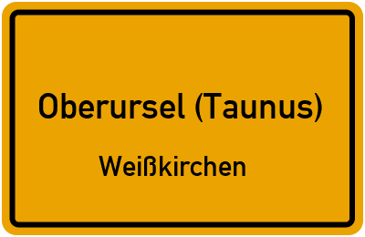 Ortsschild Oberursel (Taunus) Weißkirchen
