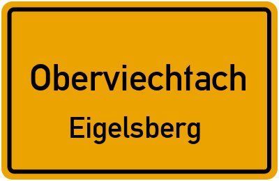 Ortsschild Oberviechtach Eigelsberg