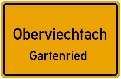 Ortsschild Oberviechtach Gartenried