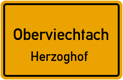 Ortsschild Oberviechtach Herzoghof