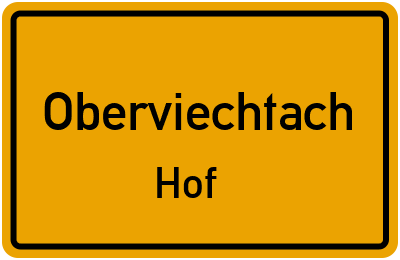 Ortsschild Oberviechtach Hof