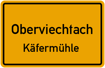 Ortsschild Oberviechtach Käfermühle