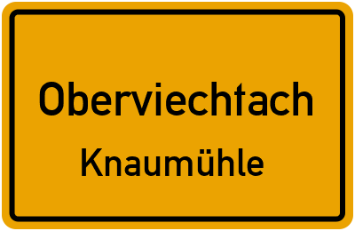 Ortsschild Oberviechtach Knaumühle