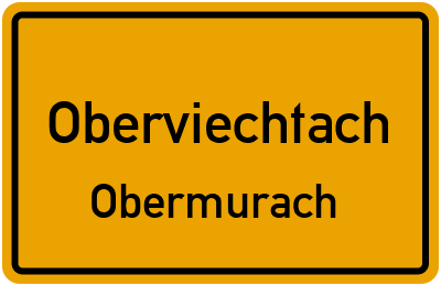 Ortsschild Oberviechtach Obermurach
