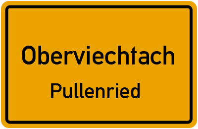 Ortsschild Oberviechtach Pullenried