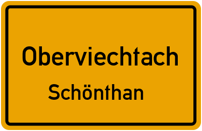 Ortsschild Oberviechtach Schönthan