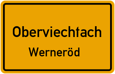 Ortsschild Oberviechtach Werneröd
