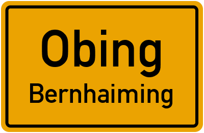 Ortsschild Obing Bernhaiming
