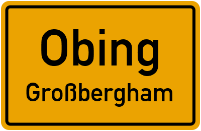 Ortsschild Obing Großbergham