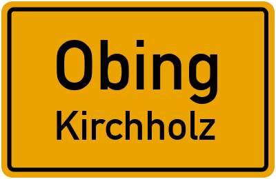 Ortsschild Obing Kirchholz