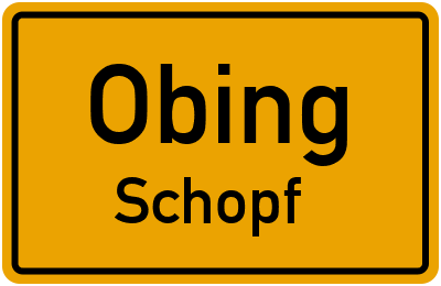 Straßenverzeichnis Obing Schopf