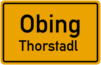 Ortsschild Obing Thorstadl