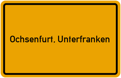 Ortsschild von Stadt Ochsenfurt, Unterfranken in Bayern
