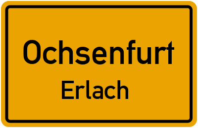 Ortsschild Ochsenfurt Erlach