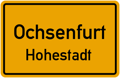 Ortsschild Ochsenfurt Hohestadt