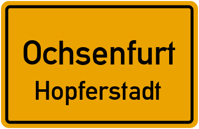 Ortsschild Ochsenfurt Hopferstadt