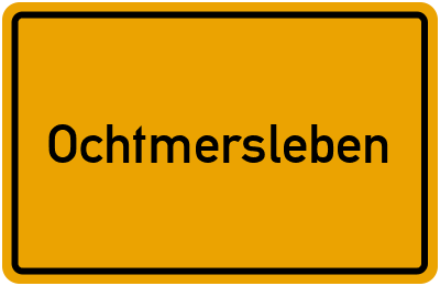Ortsschild von Gemeinde Ochtmersleben in Sachsen-Anhalt