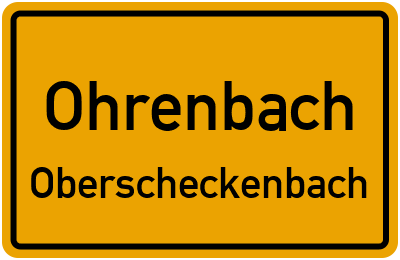Ortsschild Ohrenbach Oberscheckenbach