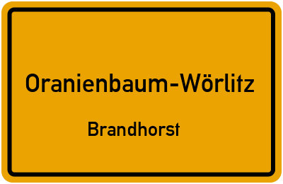 Ortsschild Oranienbaum-Wörlitz Brandhorst
