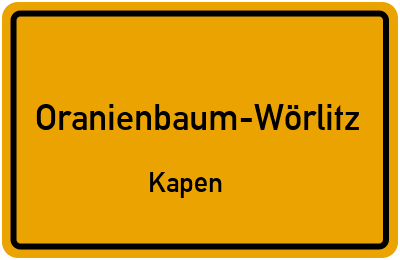 Ortsschild Oranienbaum-Wörlitz Kapen
