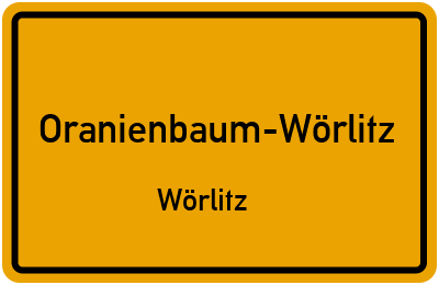 Ortsschild Oranienbaum-Wörlitz Wörlitz