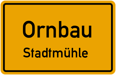 Ortsschild Ornbau Stadtmühle
