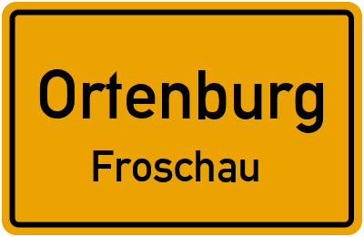 Ortsschild Ortenburg Froschau