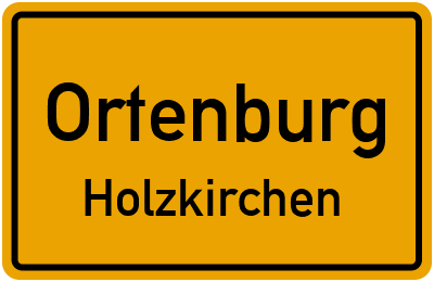 Ortsschild Ortenburg Holzkirchen